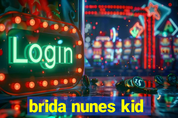 brida nunes kid